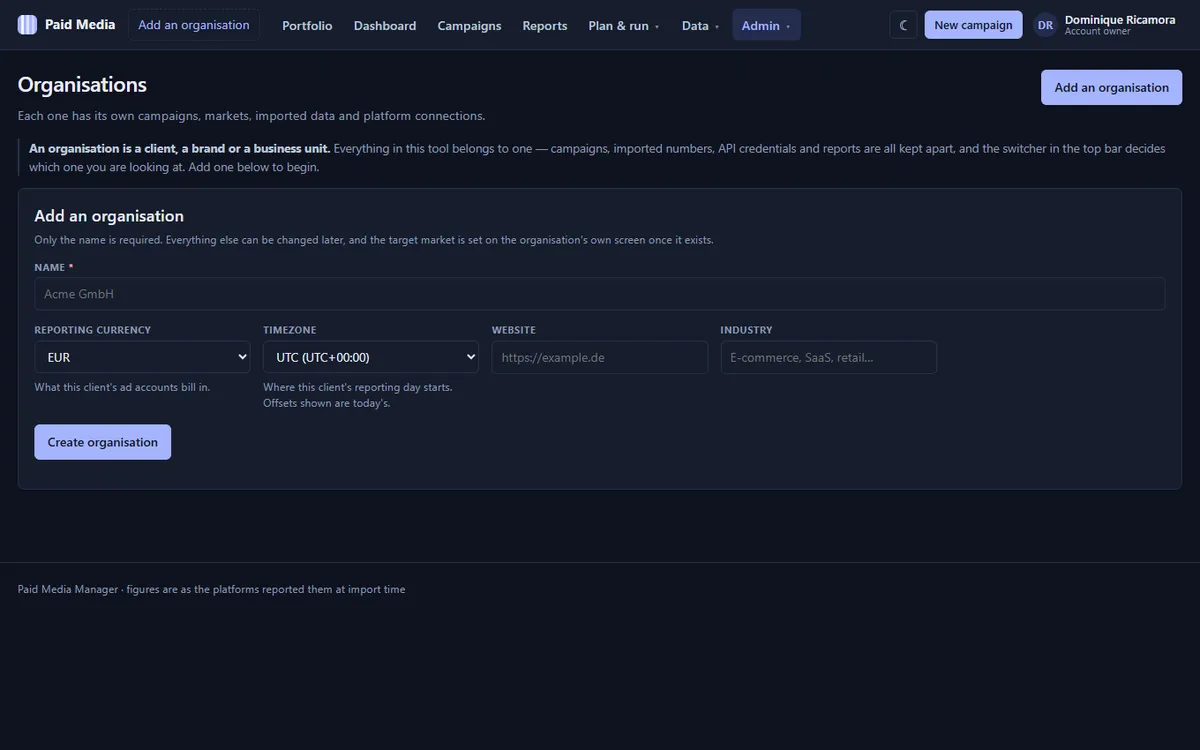 Paid Media Manager organisations screen with the form for adding a client organisation, its currency, timezone and industry.